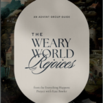 “The Weary World Rejoices” Devotional